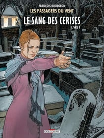 Les passagers du vent Tome 8 : le sang des cerises Tome 1 - rue de l'abreuvoir