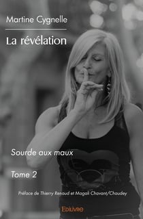 La révélation - Tome 2 : Sourde aux maux, Préface de Thierry Renaud et Magali Chavant/Chaudey