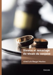 Divorce et remariage du vivant du conjoint