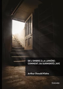 De l'ombre à la lumière : comment j'ai surmonté l'AVC