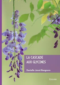 La Cascade aux glycines