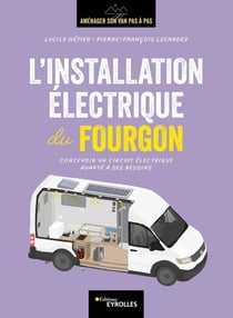 L'installation électrique du fourgon : concevoir un circuit électrique adapté à ses besoins
