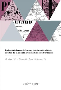 Bulletin de l'association des laureats des classes adultes de la societe philomathique de bordeaux