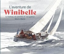 L'aventure du Winibelle : le bateau du peintre et navigateur Marin-Marie