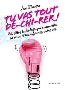 Tu vas tout dé-chi-rer ! - réveille la badass qui sommeille en toi