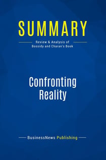 Summary: Confronting Reality : Review and Analysis of Bossidy and Charan's Book