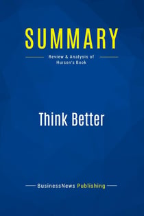 Summary: Think Better : Review and Analysis of Hurson's Book