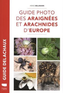 Guide photo des araignees et arachnides d'europe - nouvelle edition
