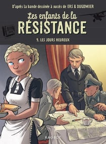 Les enfants de la Résistance Tome 9 : Les jours heureux