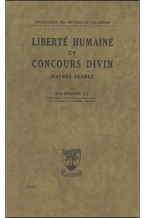 La liberté humaine et le concours divin d'après Suarez