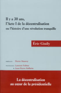 Il y a 30 ans l'acte I de la décentralisation