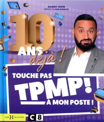 Tpmp, 10 ans déjà !