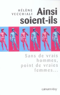Ainsi soient-ils : Sans de vrais hommes, point de vraies femmes...