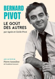 Le Goût des autres : L'album photo de Bernard Pivot