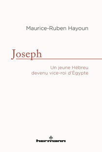 Joseph - un jeune hébreu devenu vice-roi d'Egypte