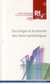 RFSE - REVUE FRANCAISE DE SOCIO-ECONOMIE n.10 : sociologie et économie des biens symboliques