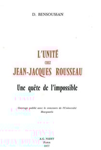 L'Unité chez Jean-Jacques Rousseau : Une quête de l'impossible