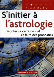 S'initier à l'astrologie : Monter sa carte du ciel et faire des pronostics