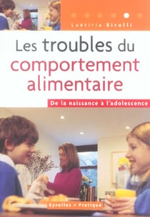 Les troubles du comportement alimentaire - de la naissance a l'adolescence