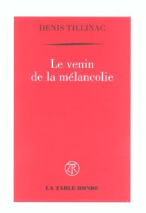 Le venin de la melancolie