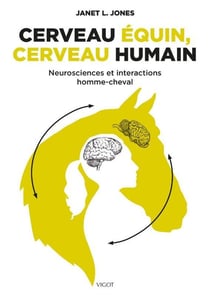 Cerveau équin, cerveau humain : Neurosciences et interactions homme-cheval