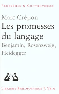 Les promesses du langage - Benjamin, Heidegger, Rosenzweig