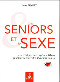 Les séniors et le sexe : "Ce n'est pas parce qu'on a 70 ans qu'il faut se contenter d'une infusion..."