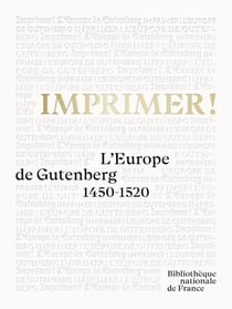 Imprimer ! l'Europe de Gutenberg