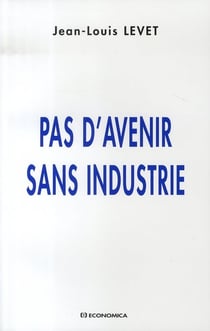 Pas d'avenir sans industrie