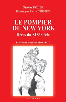 Le pompier de New York : héros du XIXe siècle