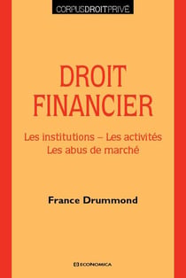 DROIT FINANCIER - LES INSTITUTIONS, LES ACTIVITES, LES ABUS DE MARCHE