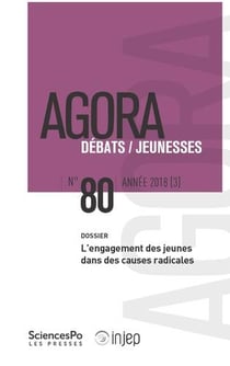 Agora débats / jeunesse n.80 : l'engagement des jeunes dans des causes radicales