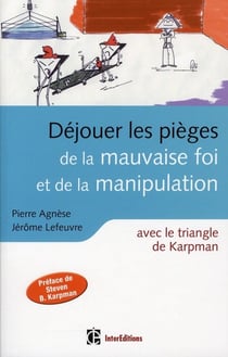 Déjouer les pièges de la mauvaise foi et de la manipulation avec le triangle de karpman