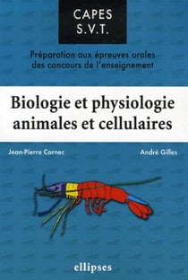 Biologie et physiologie animales et cellulaires - préparation aux épreuves orales du capès