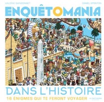 Enquêtomania dans l'histoire - 16 énigmes qui te feront voyager