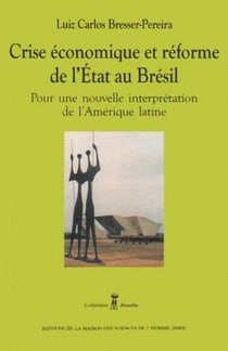 Crise économique et réforme de l'État au Brésil : Pour une nouvelle interprétation de l'Amérique latine