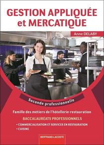 GESTION APP. ET MERCATIQUE RESTAURATION-2NDE PRO : GESTION APP. ET MERCATIQUE RESTAURATION-2NDE PRO