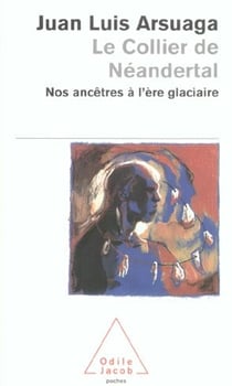 Le collier de neandertal - nos ancetres a l'ere glaciaire