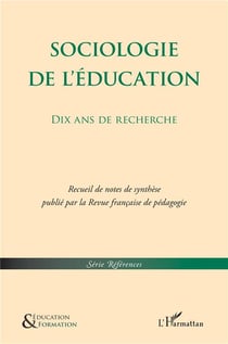 Sociologie de l'éducation : Recueil de notes de synthèse publié par Revue Française de P