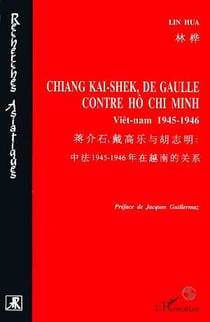 Chiang Kai-Shek, De Gaulle contre Hô Chi-Minh : Viêt-nam 1945-1946