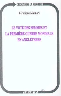 Le vote des femmes et la premiere guerre mondiale en anglete