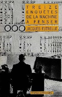 Treize enquêtes de la machine à penser