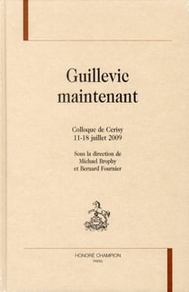 Guillevic maintenant - colloque de Cerisy, 11-18 juillet 2009