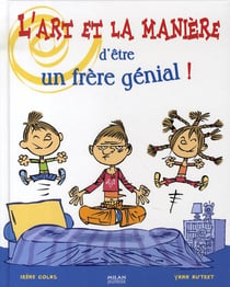 L'art et la manière d'être un frère génial