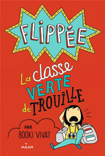 Flippée Tome 3 : la classe verte de trouille