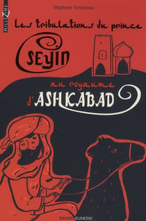 Tribulations du prince seyin au royaume d'ashkabad