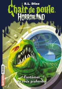 Chair de poule : Horrorland Tome 2 : fantômes en eaux profondes