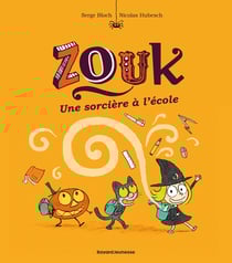 Zouk Tome 3 : une sorcière à l'école