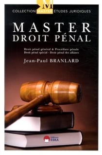 Master en droit pénal - théorie et pratique - droit général et procédure pénale - droit pénal spécial et droit pénal des affaires
