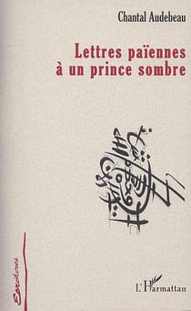 Lettres paiennes a un prince sombre